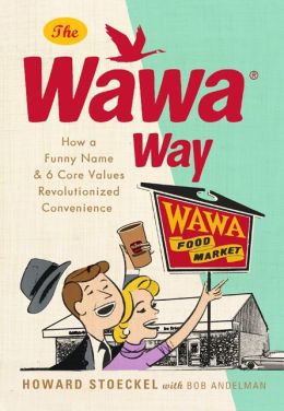 The Wawa Way, CEO, Howard Stoeckel, author, Mr. Media Interviews